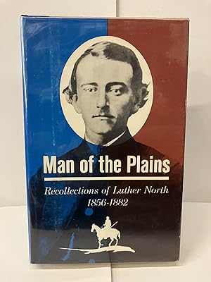 Seller image for Man of the Plains: Recollections of Luther North, 1856-1882 for sale by Chamblin Bookmine