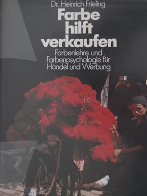 Seller image for Farbe hilft verkaufen. Farbenlehre und Farbenpsychologie fr Handel und Werbung. for sale by Antiquariat Bernd Preler