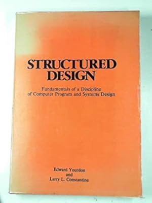 Seller image for Structured Design: Fundamentals of a Discipline of Computer Programme and Systems Design for sale by WeBuyBooks