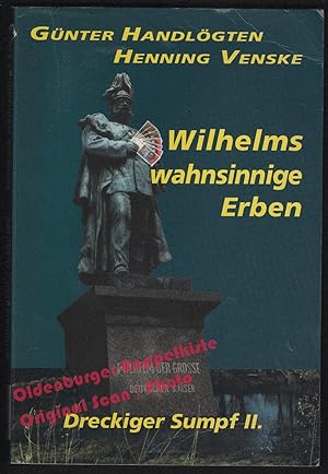 Wilhelms Wahnsinnige Erben: Dreckiger Sumpf II; Wilhelmshaven in den 80er - Venske / Handlögten