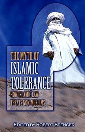 Seller image for The Myth of Islamic Tolerance: How Islamic Law Treats Non-Muslims for sale by WeBuyBooks