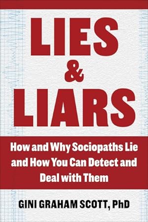 Bild des Verkufers fr Lies and Liars : How and Why Sociopaths Lie and How You Can Detect and Deal With Them zum Verkauf von GreatBookPrices