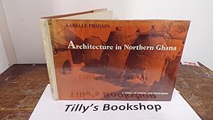 Seller image for Architecture In Northern Ghana: A Study Of Forms And Functions for sale by Tilly's Bookshop