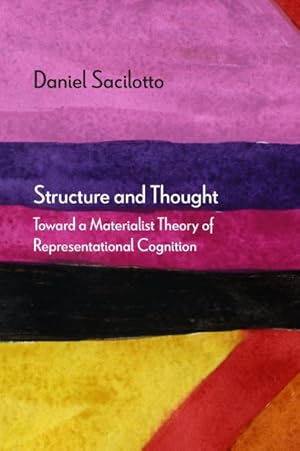 Seller image for Structure and Thought : Toward a Materialist Theory of Representational Cognition for sale by GreatBookPrices