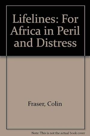 Seller image for Lifelines: For Africa in Peril and Distress for sale by WeBuyBooks