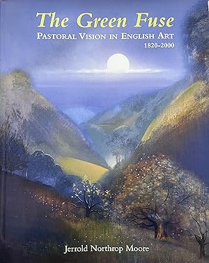 Image du vendeur pour The Green Fuse: Pastoral Vision in English Art, 1820-2000 mis en vente par Object Relations, IOBA