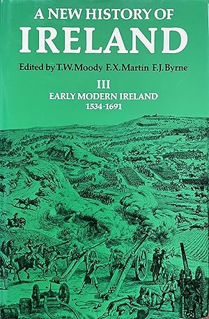 Imagen del vendedor de A New History of Ireland, Volume III: Early Modern Ireland, 1534-1691 a la venta por Object Relations, IOBA