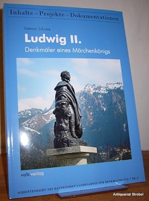 Ludwig II. Denkmäler eines Märchenkönigs.