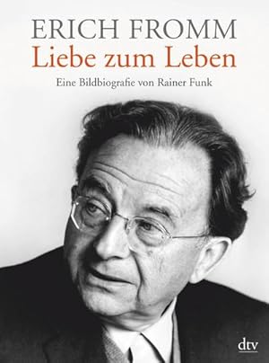 Bild des Verkufers fr Erich Fromm - Liebe zum Leben zum Verkauf von Rheinberg-Buch Andreas Meier eK