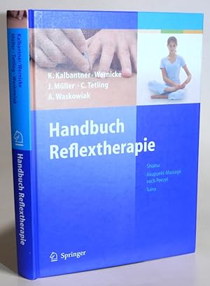 Immagine del venditore per Handbuch Reflextherapie: Shiatsu. Akupunkt-Massage nach Penzel. Tuina.Unter Mitarbeit von Thomas Wernicke. Mit einem Geleitwort von Hans P. Ogal. Mit 818 farbigen Abbildungen und 39 Tabellen. venduto da Antiquariat Dr. Lorenz Kristen