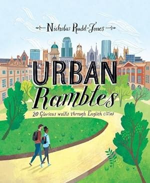 Seller image for Urban Rambles: 20 Glorious Walks Through English Cities for sale by WeBuyBooks