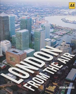 Seller image for London from the Air. Photographer: Jason Hawkes. Author: Donna Dailey. for sale by ANTIQUARIAT ERDLEN