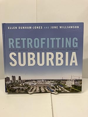 Retrofitting Suburbia: Urban Design Solutions for Redesigning Suburbs