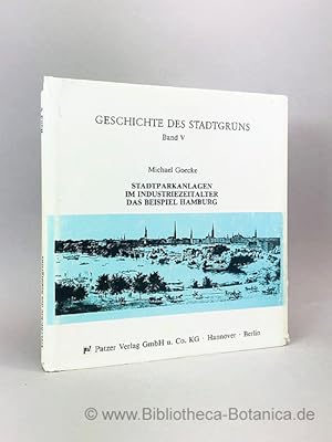 Bild des Verkufers fr Stadtparkanlagen im Industriezeitalter. Das Beispiel Hamburg. zum Verkauf von Bibliotheca Botanica