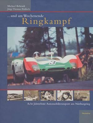 Imagen del vendedor de Und am Wochenende Ringkampf. Acht Jahrzehnte Automobilrennsport am Nrburgring. A Heavenly Weekend at the Green Hell. Eighty years of motor racing at the Nrburgring. a la venta por ANTIQUARIAT ERDLEN