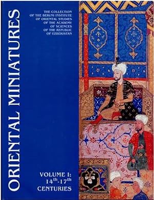 Oriental Miniatures Volume I 14th - 17th Centuries
