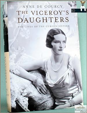 Seller image for The Viceroy's Daughters: The Lives of the Curzon Sisters for sale by BookLovers of Bath