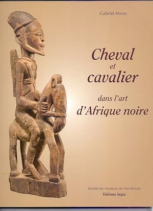 Cheval et cavalier dans l`art d`Afrique noire.