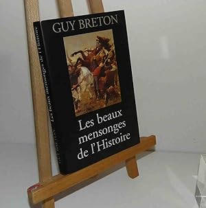 Les beaux mensonges de l'Histoire. France Loisirs. 1999.