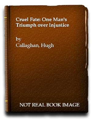 Bild des Verkufers fr Cruel Fate: One Man's Triumph over Injustice zum Verkauf von WeBuyBooks
