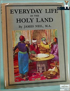 Seller image for Everyday Life in the Holy Land for sale by BookLovers of Bath