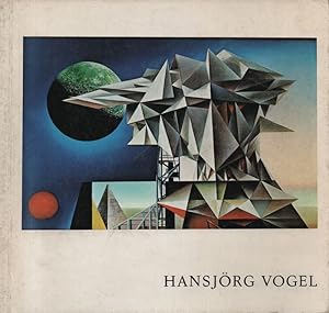 Bild des Verkäufers für Hansjörg Vogel - Gemälde, Aquarelle, Zeichnungen. (Austellungskatalog). zum Verkauf von Bärbel Hoffmann