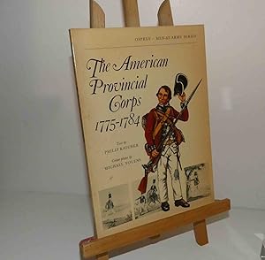 The American Provincial Corps. 1775-1784. Osprey - Men-at-arms series. 1973.