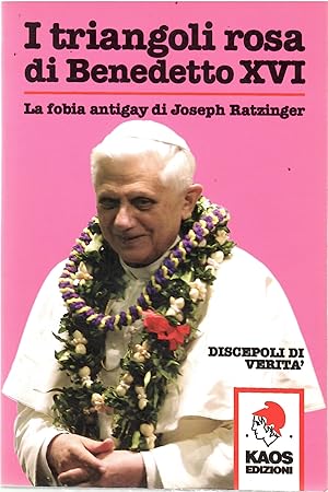 I Triangoli Rosa Di Benedetto XVI. La Fobia Antigay Di Joseph Ratzinger