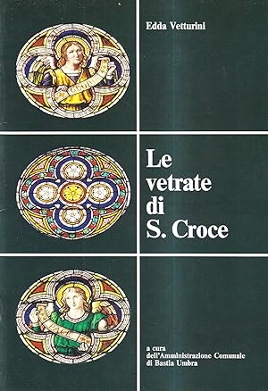 Imagen del vendedor de Le vetrate di S. Croce a la venta por Il Salvalibro s.n.c. di Moscati Giovanni