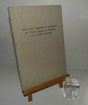 Studi storici, topografici ed archeologici sul Portus Augusti di Ravenna e sul territorio classic...