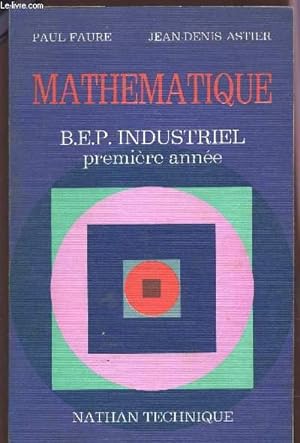 Seller image for Mathmatique- B.E.P Industriel, premire anne for sale by Tamery