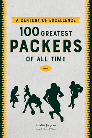 Seller image for A Century of Excellence: 100 Greatest Packers of All Time for sale by moluna