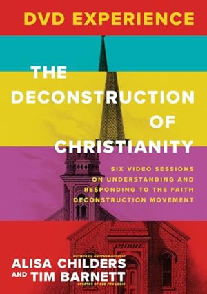 Image du vendeur pour Deconstruction of Christianity : Six Video Sessions on Understanding and Responding to the Faith Deconstruction Movement mis en vente par GreatBookPrices