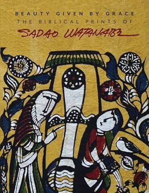 Immagine del venditore per Beauty Given by Grace : The Biblical Prints of Sadao Watanabe venduto da GreatBookPrices
