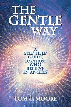 Bild des Verkufers fr The Gentle Way: A Self-Help Guide for Those Who Believe in Angels zum Verkauf von WeBuyBooks