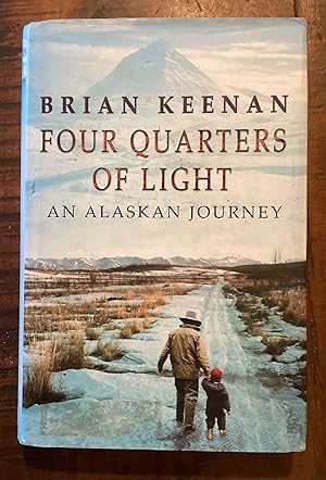 Seller image for Four Quarters of Light: An Alaskan Journey for sale by Lazycat Books