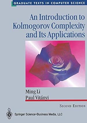 Image du vendeur pour An Introduction to Kolmogorov Complexity and Its Applications (Texts in Computer Science) mis en vente par WeBuyBooks