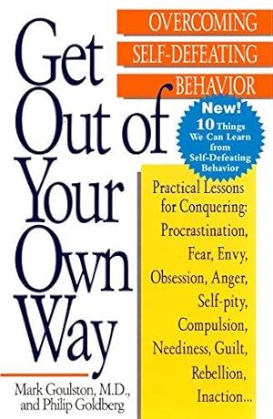 Bild des Verkufers fr Get Out of Your Own Way: Overcoming Self-Defeating Behavior zum Verkauf von WeBuyBooks