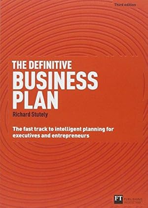 Seller image for The Definitive Business Plan: The Fast Track to Intelligent Planning for Executives and Entrepreneurs (3rd Edition) for sale by WeBuyBooks