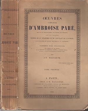 Image du vendeur pour Oeuvres compltes d'Ambroise Par revues et collationnes sur toutes les ditions, avec les variants; ornes de 217 planches et du portrait de l'auteur; accompagnes de notes historiques et critiques; et prcdes d'une introduction sur l'origine et les progrs de la chirurgie en Occident du sixime au seizime sicle, et sur la vie et les ouvrages d'Ambroise Par, par J.-F. Malgaigne. 3 Vols. FIRST EDITION mis en vente par PRISCA