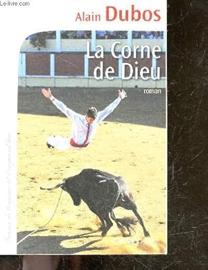 Seller image for La Corne de Dieu - roman - collection france de toujours et d'aujurd'hui for sale by Le-Livre