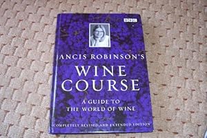 Bild des Verkufers fr Jancis Robinson's Wine Course, a guide to the world of wine zum Verkauf von WeBuyBooks