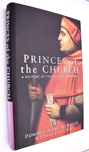 Imagen del vendedor de PRINCES OF THE CHURCH A History Of The English Cardinals a la venta por Dodman Books