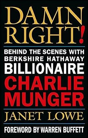 Immagine del venditore per Damn Right!: Behind the Scenes with Berkshire Hathaway Billionaire Charlie Munger venduto da WeBuyBooks