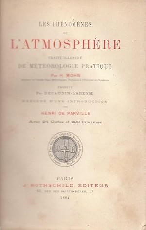 Seller image for Les phnomnes de l'atmosphre. Trait illustr de mtorologie pratique. Traduit et annot par Decaudin-Labesse. Prcd d'une introduction par Henri de Parville for sale by PRISCA