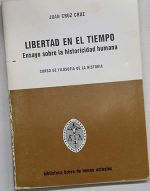 Imagen del vendedor de Libertad en el tiempo ensayo sobre la historicidad humana : curso de filosofa de la historia a la venta por Librera Alonso Quijano