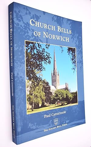 Imagen del vendedor de CHURCH AND OTHER BELLS OF NORWICH (The Church Bells Of Norfolk Their Inscriptions And Founders, With An Account Of The Towers And Bell-Frames Which Contain Them. Part 6) a la venta por Dodman Books