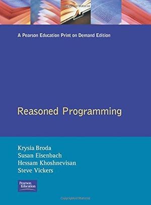 Seller image for Reasoned Programming (Prentice-Hall International Series in Computer Science) for sale by WeBuyBooks