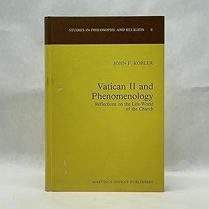 VATICAN II AND PHENOMENOLOGY: REFLECTIONS ON THE LIFE-WORLD OF THE CHURCH (STUDIES IN PHILOSOPHY ...