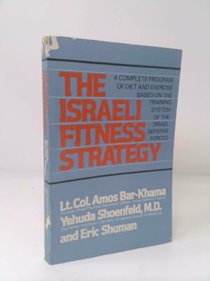 Seller image for The Israeli fitness strategy: A complete program of diet and exercise based on the training system of the Israel Defense Forces for sale by ThriftBooksVintage